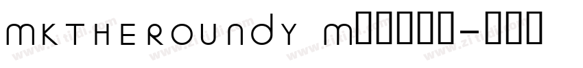 MKTHEROUNDY Medium字体转换